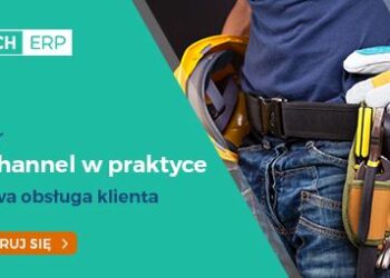 Pełna mobilność w obsłudze serwisowej klientów – bezpłatny webinar z cyklu „Omnichannel w praktyce”