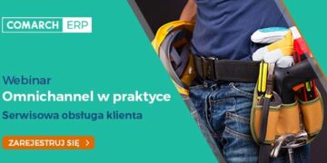 Pełna mobilność w obsłudze serwisowej klientów – bezpłatny webinar z cyklu „Omnichannel w praktyce”